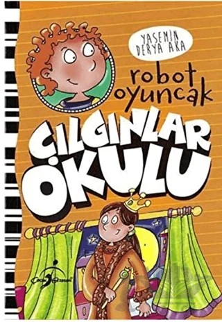 Çılgınlar Okulu - Robot Oyuncak – Yasemin Derya Aka – Çocuk Gezegeni kitap kapağı