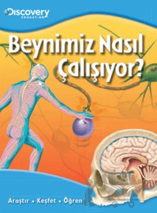 Discovery Education - Beynimiz Nasıl Çalışıyor – Kolektif – Doğan Egmont Yayıncılık kitap kapağı