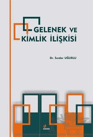 Gelenek ve Kimlik İlişkisi – Serdar Uğurlu – Kriter Yayınları kitap kapağı