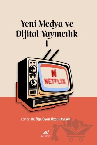 Yeni Medya ve Dijital Yayıncılık I – Kolektif – Paradigma Akademi Yayınları kitap kapağı