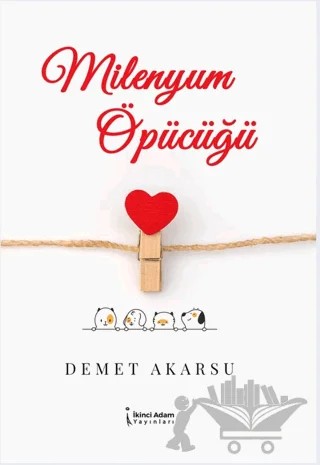 Milenyum Öpücüğü – Demet Akarsu – İkinci Adam Yayınları kitap kapağı