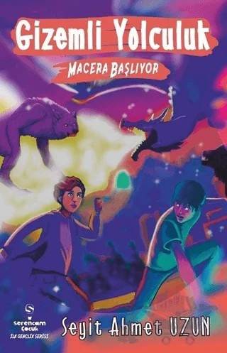 Gizemli Yolculuk - Macera Başlıyor – Seyit Ahmet Uzun – Serencam Çocuk kitap kapağı