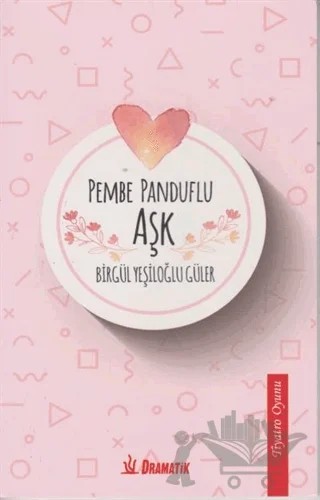 Pembe Panduflu Aşk – Birgül Yeşiloğlu Güler – Dramatik Yayınları kitap kapağı