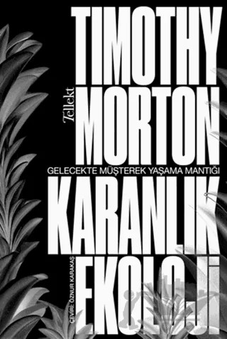 Karanlık Ekoloji – Timothy Morton – Tellekt kitap kapağı