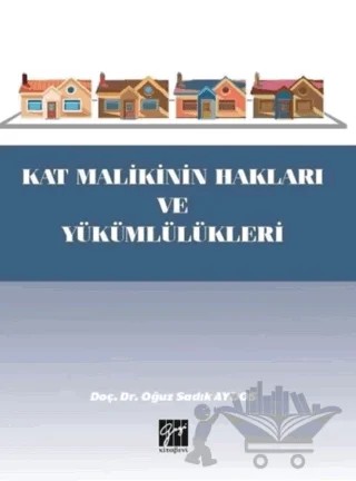 Kat Malikinin Hakları ve Yükümlülükleri – Oğuz Sadık Aydos – Gazi Kitabevi kitap kapağı