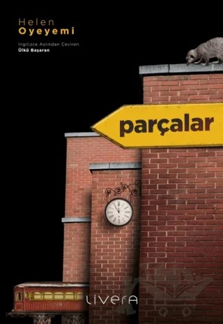 Parçalar – Helen Oyeyemi – Livera Yayınevi kitap kapağı