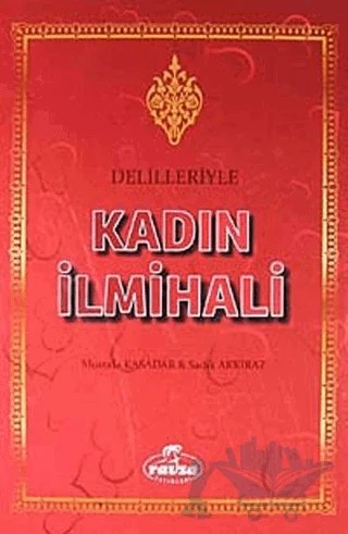 Delilleriyle Kadın İlmihali – Mustafa Kasadar, Sadık Akkiraz – Ravza Yayınları kitap kapağı