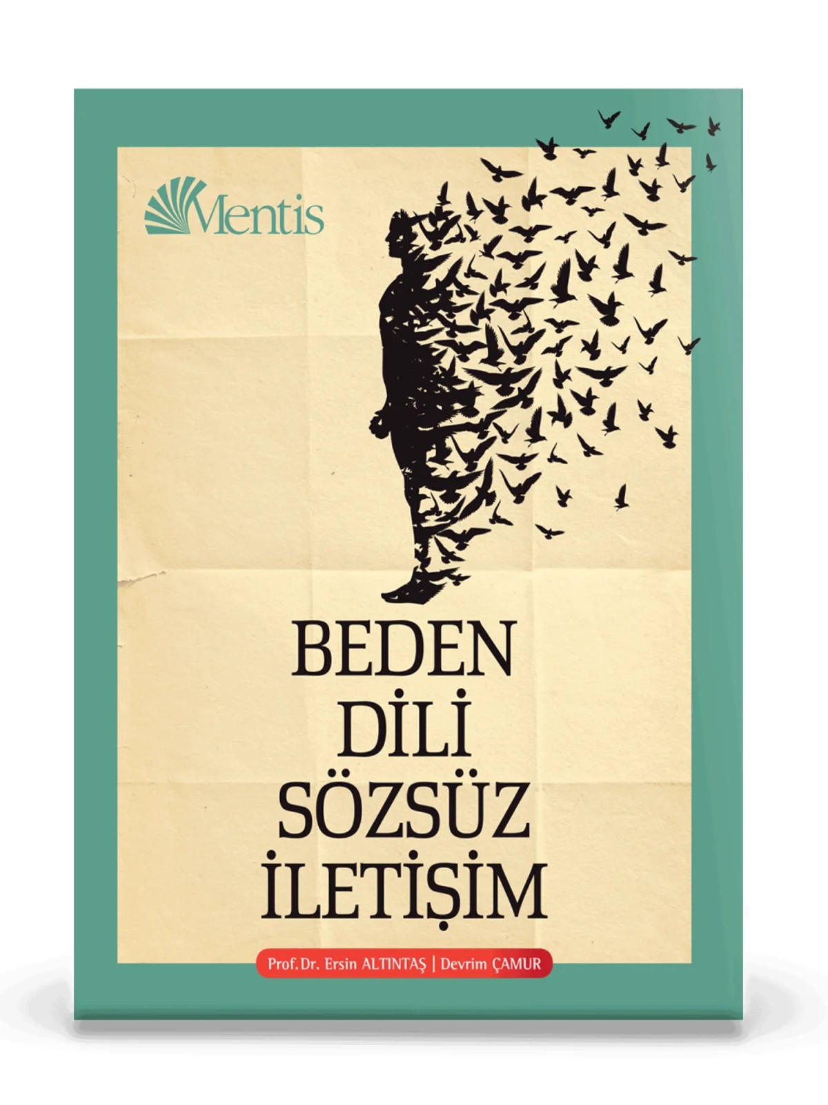 Beden Dili Sözsüz İletişim – Devrim Çamur, Ersin Altıntaş – Mentis Yayınevi kitap kapağı
