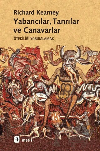 Yabancılar, Tanrılar ve Canavarlar – Richard Kearney – Metis Yayınları kitap kapağı