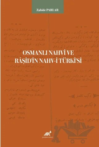 Osmanlı Nahvi ve Raşid’in Nahv-i Türki'si – Zahide Parlar – Paradigma Akademi Yayınları kitap kapağı