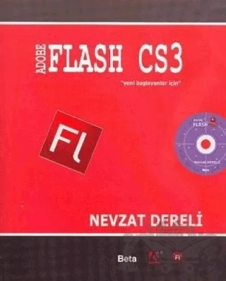 Adobe Flash CS3 (CD’li) Yeni Başlayanlar İçin – Nevzat Dereli – Beta Yayınevi kitap kapağı
