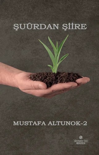 Şuurdan Şiire – Mustafa Altunok – Süleymaniye Vakfı Yayınları kitap kapağı