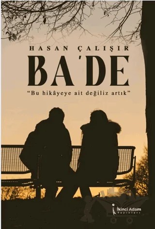 Ba’de – Hasan Çalışır – İkinci Adam Yayınları kitap kapağı