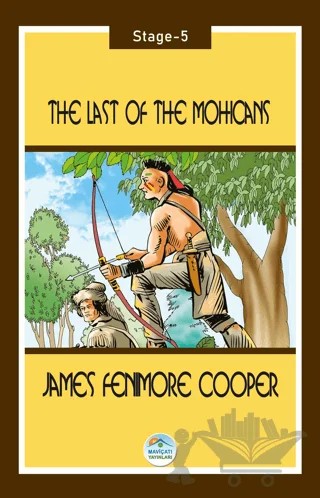The Last of the Mohicans - Stage 5 – James Fenimore Cooper – Maviçatı Yayınları kitap kapağı