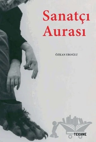 Sanatçı Aurası – Özkan Eroğlu – Tekhne Yayınları kitap kapağı