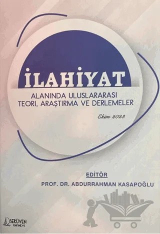 İlahiyat Alanında Uluslararası Teori, Araştırma ve Derlemeler - Ekim 2023 – Abdurrahman Kasapoğlu – Serüven Yayınevi kitap kapağı