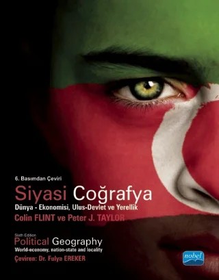 SİYASİ COĞRAFYA Dünya - Ekonomisi, Ulus-Devlet ve Yerellik - POLITICAL GEOGRAPHY - World-Economy, Nation-State and Locality – Colin FLINT, Peter J. TAYLOR, Pearson – Nobel Akademik Yayıncılık kitap kapağı