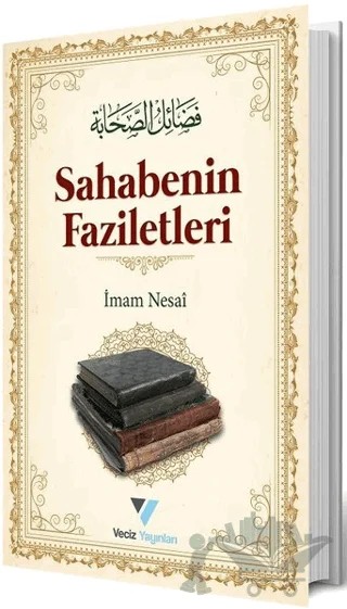 Sahabenin Faziletleri – İmam Nesai – Veciz Yayınları kitap kapağı