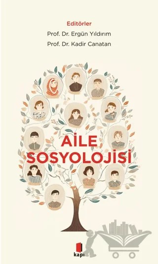 Aile Sosyolojisi – Ergün Yıldırım, Kadir Canatan – Kapı Yayınları kitap kapağı