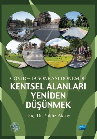 Covid-19 Sonrası Dönemde Kentsel Alanları Yeniden Düşünmek – Yıldız Aksoy – Nobel Akademik Yayıncılık kitap kapağı