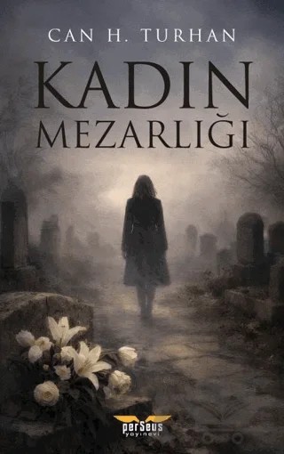 Kadın Mezarlığı – Can H. Turhan – Perseus kitap kapağı