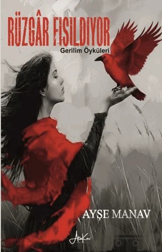 Rüzgar Fısıldıyor – Ayşe Manav – Atakar Yayıncılık kitap kapağı