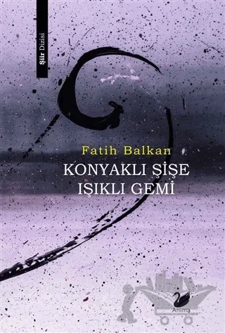 Konyaklı Şişe Işıklı Gemi – Fatih Balkan – Anima Yayınları kitap kapağı