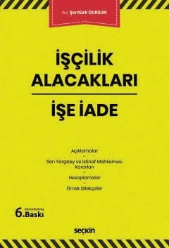 İşçilik Alacakları – İşe İade – Şentürk Dursun – Seçkin Yayıncılık kitap kapağı