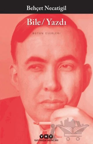 Bile/Yazdı – Behçet Necatigil – Yapı Kredi Yayınları kitap kapağı