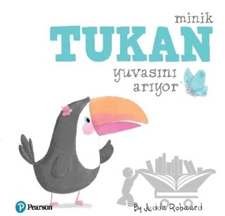 Minik Tukan Yuvasını Arıyor – Kolektif – Pearson Çocuk Kitapları kitap kapağı