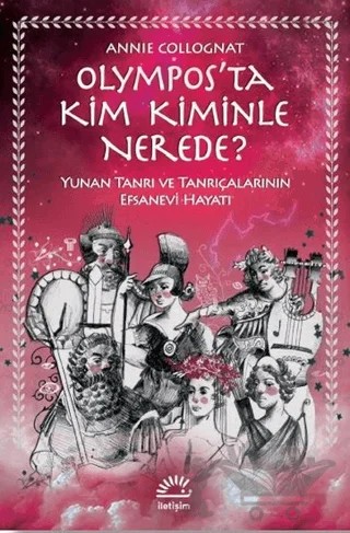 Olympos’ta Kim Kiminle Nerede? – Annie Collognat – İletişim Yayınevi kitap kapağı
