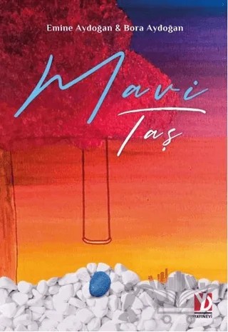 Mavi Taş – Bora Aydoğan, Emine Aydoğan – Yazardan Direkt Yayınevi kitap kapağı