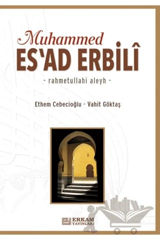 Muhammed Esad Erbili – Ethem Cebecioğlu, Vahit Göktaş – Erkam Yayınları kitap kapağı