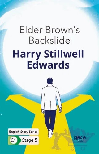 Elder Brown's Backslide - İngilizce Hikayeler C1 Stage 5 – Harry Stillwell Edwards – Gece Kitaplığı kitap kapağı