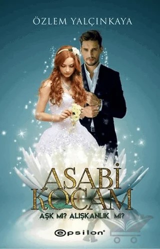 Asabi Kocam – Özlem Yalçınkaya – Epsilon Yayınevi kitap kapağı