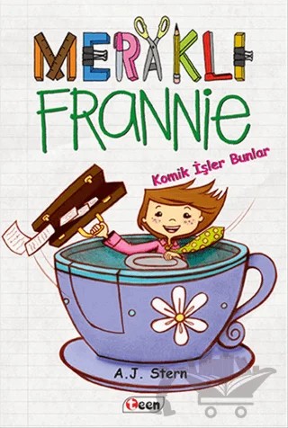 Meraklı Frannie - Komik İşler Bunlar – A. J. Stern – Teen Yayıncılık kitap kapağı