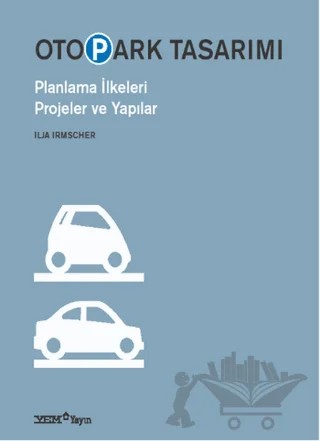 Otopark Tasarımı – Angela Schiefenhövel, Ilja Irmscher, Ivan Kosarev – YEM Yayın kitap kapağı