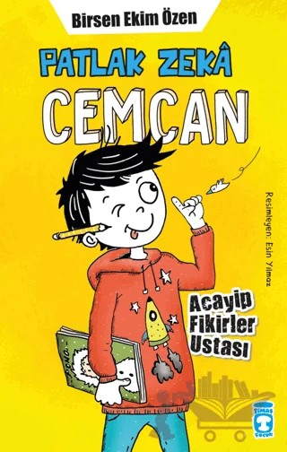 Patlak Zeka Cemcan - Acayip Fikirler Ustası – Birsen Ekim Özen – Timaş Çocuk kitap kapağı