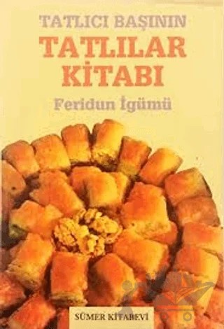 Tatlıcı Başının Tatlılar Kitabı – Feridun İgümü – Art Basın Yayın Hizmetleri kitap kapağı