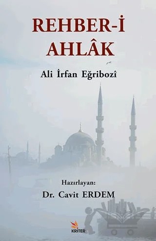 Rehber-i Ahlâk – Ali İrfan Eğribozi – Kriter Yayınları kitap kapağı