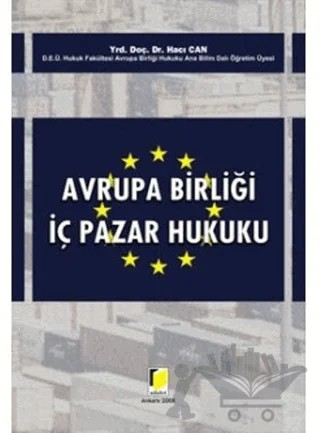 Avrupa Birliği İç Pazar Hukuku – Hacı Can – Adalet Yayınevi kitap kapağı