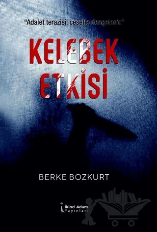Kelebek Etkisi – Berke Bozkurt – İkinci Adam Yayınları kitap kapağı