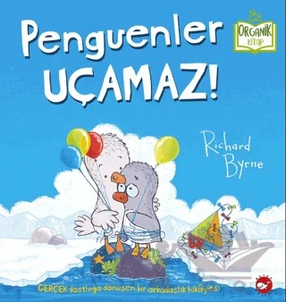 Penguenler Uçamaz! – Richard Byrne – Beyaz Balina Yayınları kitap kapağı