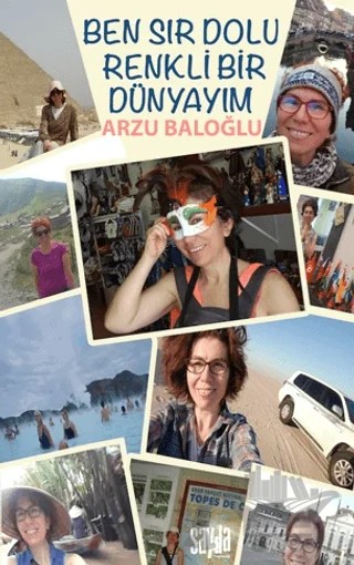 Ben Sır Dolu Renkli Bir Dünyayım – Arzu Baloğlu – Sayda Yayınları kitap kapağı
