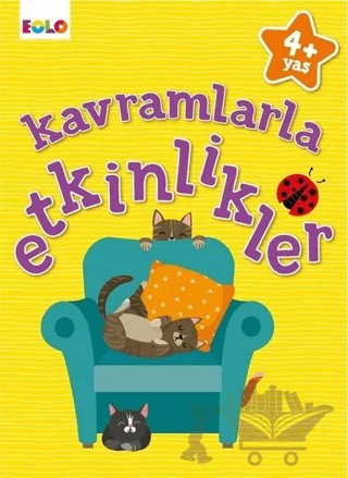 Kavramlarla Etkinlikler - 4+ Yaş – Figen Tığcı – Eolo Yayıncılık kitap kapağı