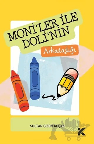 Moniler İle Doli’nin Arkadaşlığı – Sultan Gizem Koçak – Kiba Yayımcılık kitap kapağı