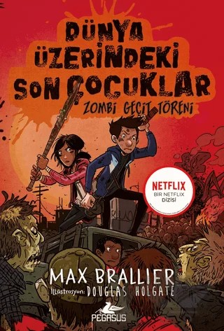 Dünya Üzerindeki Son Çocuklar: Zombi Geçit Töreni - 2. Kitap – Max Brallier – Pegasus Yayınları kitap kapağı