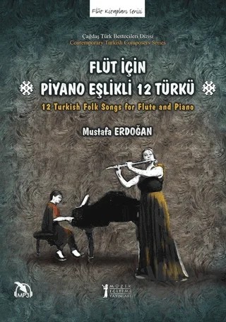 Flüt İçin Piyano Eşlikli 12 Türkü – Mustafa Erdoğan – Müzik Eğitimi Yayınları kitap kapağı