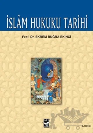 İslam Hukuku Tarihi – Ekrem Buğra Ekinci – Arı Sanat Yayınevi kitap kapağı