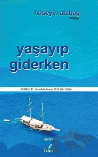 Yaşayıp Giderken – Hüseyin Atabaş – İzan Yayıncılık kitap kapağı